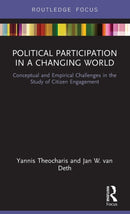 Political Participation in a Changing World : Conceptual and Empirical Challenges in the Study of Citizen Engagement-9781138305984