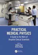 Practical Medical Physics : A Guide to the Work of Hospital Clinical Scientists-9781138307537