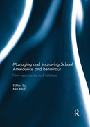 Managing and Improving School Attendance and Behaviour : New Approaches and Initiatives-9781138309265