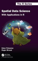 Spatial Data Science : With Applications in R-9781138311183