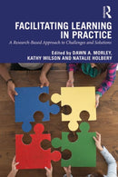 Facilitating Learning in Practice : a research based approach to challenges and solutions-9781138311794
