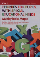 Phonics for Pupils with Special Educational Needs Book 7: Multisyllable Magic : Revising the Main Sounds and Working on 2, 3 and 4 Syllable Words-9781138313682