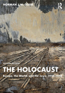 The Holocaust : Europe, the World, and the Jews, 1918-1945-9781138321557