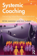Systemic Coaching : Delivering Value Beyond the Individual-9781138322493