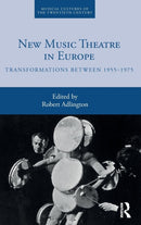 New Music Theatre in Europe : Transformations between 1955-1975-9781138323018