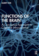 Functions of the Brain : A Conceptual Approach to Cognitive Neuroscience-9781138323834