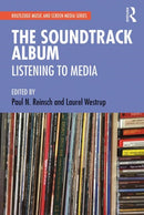 The Soundtrack Album : Listening to Media-9781138325319