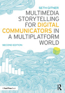 Multimedia Storytelling for Digital Communicators in a Multiplatform World-9781138332560