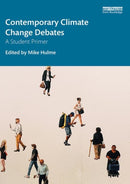Contemporary Climate Change Debates : A Student Primer-9781138333024