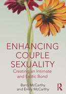 Enhancing Couple Sexuality : Creating an Intimate and Erotic Bond-9781138333222
