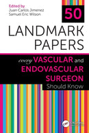50 Landmark Papers Every Vascular and Endovascular Surgeon Should Know-9781138334380