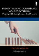Preventing and Countering Violent Extremism : Designing and Evaluating Evidence-Based Programs-9781138338470