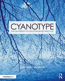 Cyanotype : The Blueprint in Contemporary Practice-9781138338838