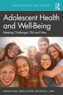 Adolescent Health and Well-Being : Meeting Challenges Old and New-9781138340428