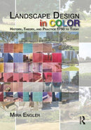 Landscape Design in Color : History, Theory, and Practice 1750 to Today-9781138343962