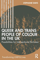 Queer and Trans People of Colour in the UK : Possibilities for Intersectional Richness-9781138345775