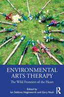 Environmental Arts Therapy : The Wild Frontiers of the Heart-9781138345867