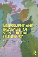Assessment and Treatment of Non-Suicidal Self-Injury : A Clinical Perspective-9781138349803