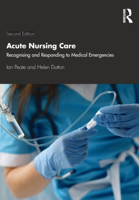 Acute Nursing Care : Recognising and Responding to Medical Emergencies-9781138352018