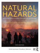 Natural Hazards : Earth's Processes as Hazards, Disasters, and Catastrophes-9781138352216