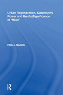 Urban Regeneration, Community Power and the (In)Significance of 'Race'-9781138358560