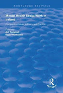 Mental Health Social Work in Ireland : Comparative Issues in Policy and Practice-9781138361287