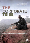 The Corporate Tribe : Organizational lessons from anthropology-9781138361584