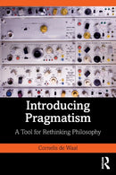 Introducing Pragmatism : A Tool for Rethinking Philosophy-9781138367180
