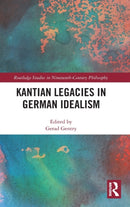 Kantian Legacies in German Idealism-9781138367364