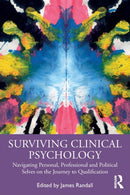 Surviving Clinical Psychology : Navigating Personal, Professional and Political Selves on the Journey to Qualification-9781138368897