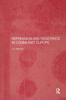 Repression and Resistance in Communist Europe-9781138371019