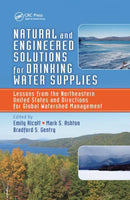 Natural and Engineered Solutions for Drinking Water Supplies : Lessons from the Northeastern United States and Directions for Global Watershed Management-9781138374720