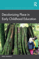 Decolonizing Place in Early Childhood Education-9781138384538