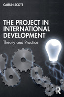 The Project in International Development : Theory and Practice-9781138384828