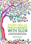 Study Skills for Students with SLCN : A Group Programme Supporting Young Students Through Revision and Exams-9781138387317