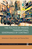 The Politics of Private Transnational Governance by Contract-9781138390874