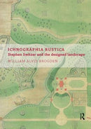 Ichnographia Rustica : Stephen Switzer and the designed landscape-9781138392793