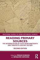 Reading Primary Sources : The Interpretation of Texts from Nineteenth and Twentieth Century History-9781138393196