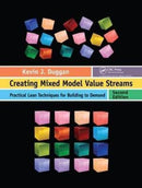 Creating Mixed Model Value Streams : Practical Lean Techniques for Building to Demand, Second Edition-9781138460607