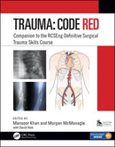Trauma: Code Red : Companion to the RCSEng Definitive Surgical Trauma Skills Course-9781138477018