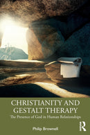 Christianity and Gestalt Therapy : The Presence of God in Human Relationships-9781138479005