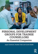 Personal Development Groups for Trainee Counsellors : An Essential Companion-9781138479289