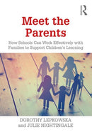 Meet the Parents : How Schools Can Work Effectively with Families to Support Children's Learning-9781138489462