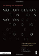 The Theory and Practice of Motion Design : Critical Perspectives and Professional Practice-9781138490802