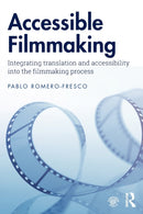 Accessible Filmmaking : Integrating translation and accessibility into the filmmaking process-9781138493018