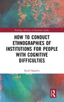 How to Conduct Ethnographies of Institutions for People with Cognitive Difficulties-9781138495357