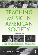 Teaching Music in American Society : A Social and Cultural Understanding of Teaching Music-9781138495746
