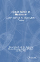 Human Factors in Healthcare : A 360? Approach for Smarter, Safer Practice-9781138498785