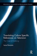Translating Culture Specific References on Television : The Case of Dubbing-9781138499133