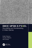 Once Upon a Pixel : Storytelling and Worldbuilding in Video Games-9781138499768